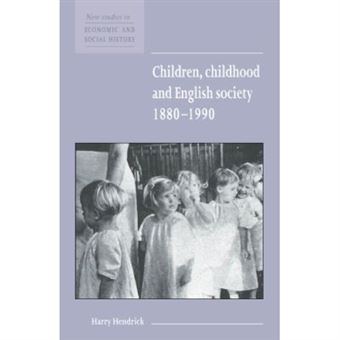 Children, Childhood And English Society, 1880-1990, New Studies In Economic And Social History - 1