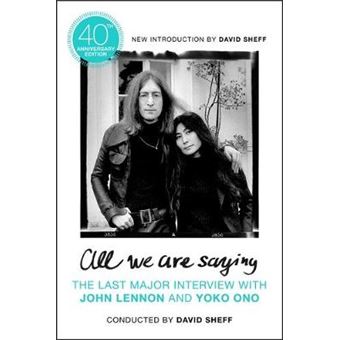 All We Are Saying The Last Major Interview With John Lennon And Yoko Ono - 1