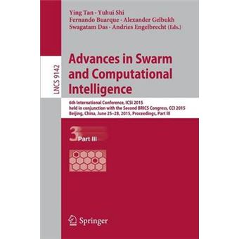 Advances in Swarm and Computational Intelligence - 6th International Conference, ICSI 2015 Held in Conjunction with the Second Brics Congress, CCI 2015, Beijing, China, June 2015, Proceedings - Paperback - 2015 - 1