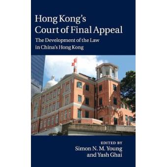 Hong Kong's Court of Final Appeal - The Development of the Law in China's Hong Kong - Hardback - 2013 - 1