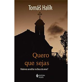 Quero Que Sejas. Podemos Acreditar No Deus Do Amor? - 1