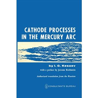 Cathode Processes in the Mercury ARC - Paperback / softback - 2012 - 1