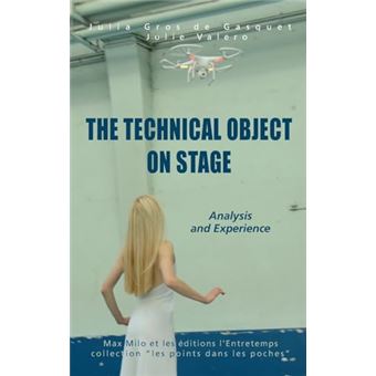 The Technical Object on Stage: Analysis and Experience - 1