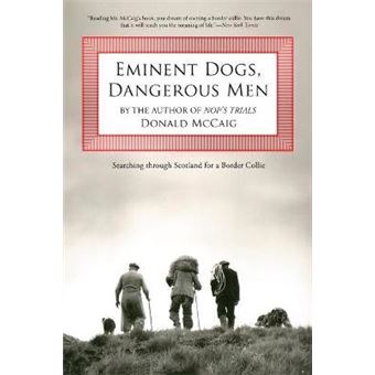 Eminent Dogs, Dangerous Men : Searching Through Scotland For A Border Collie - 1