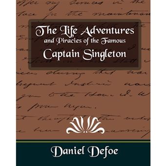 The Life Adventures and Piracies of the Famous Captain Singleton - Paperback / softback - 2007 - 1