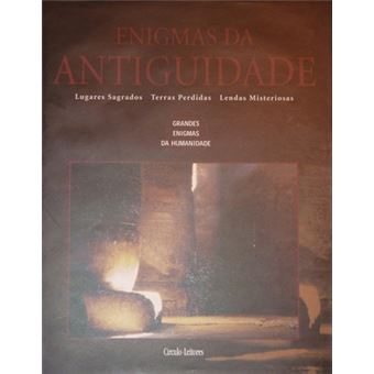 Enigmas da Antiguidade - Lugares Sagrados, Terras Perdidas, Lendas Misteriosas - 1