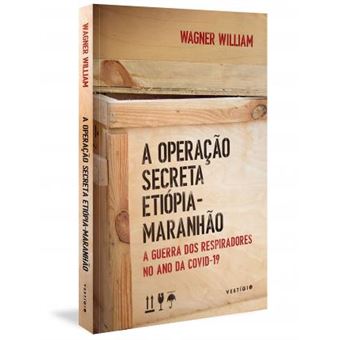 A Operação Secreta Etiópia-Maranhão: a Guerra dos Respiradores no ano da Pandemia - 1