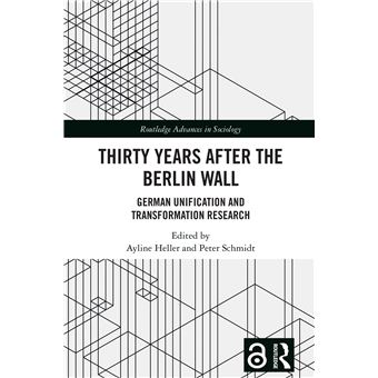 Thirty Years After the Berlin Wall (Routledge Advances in Sociology) - 1