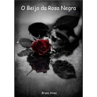 O Beijo Da Rosa Negra - 1
