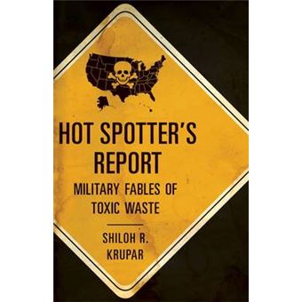 Hot Spotter's Report - Military Fables of Toxic Waste - Paperback - 2013 - 1