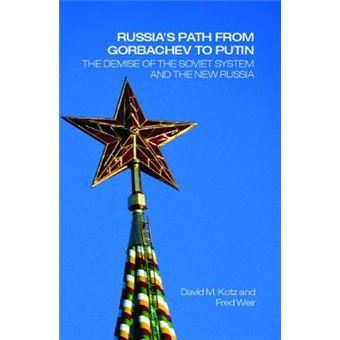 Russia's Path from Gorbachev to Putin - The Demise of the Soviet System and the New Russia - Paperback - 2006 - 1