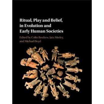 Ritual, Play, And Belief In Evolution And Early Human Societies - 1