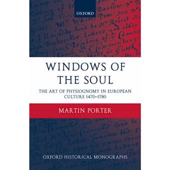 Windows of the Soul - Physiognomy in European Culture 1470-1780 - Hardback - 2005 - 1