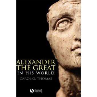 Alexander the Great in His World - Hardback - 2006 - 1