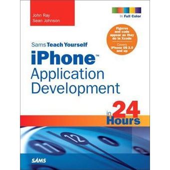 Sams Teach Yourself iPhone Application Development in 24 Hours - 1