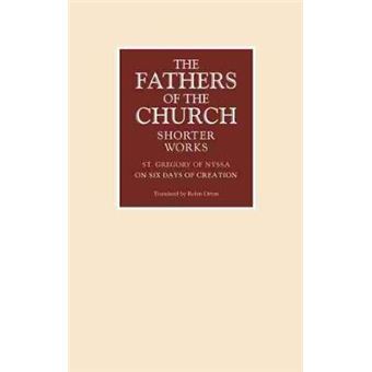 On The Six Days Of Creation Fathers Of The Church Shorter Works - 1