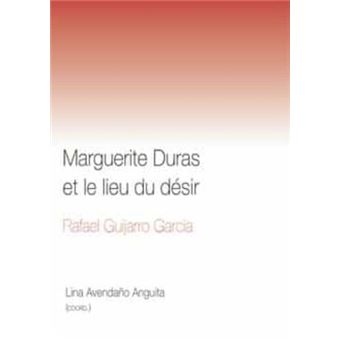 Marguerite Duras Et Le Lieu Du Désir - 1