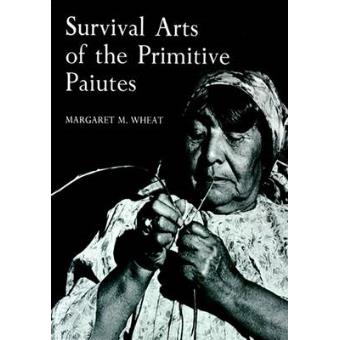 Survival Arts Of The Primitive Paiutes - 1