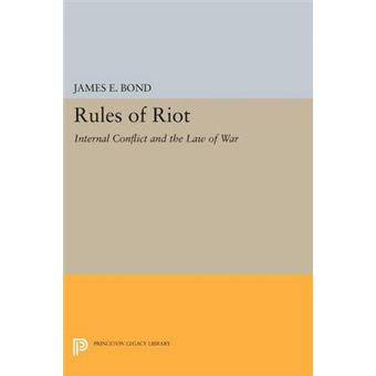 Rules of Riot : Internal Conflict and the Law of War - 1