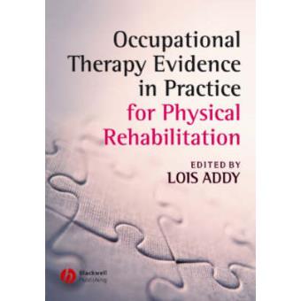 Occupational Therapy Evidence in Practice for Physical Rehabilitation - Paperback - 2006 - 1