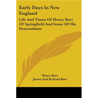 EARLY DAYS IN NEW ENGLAND: LIFE AND TIME - Paperback - 0 - 1