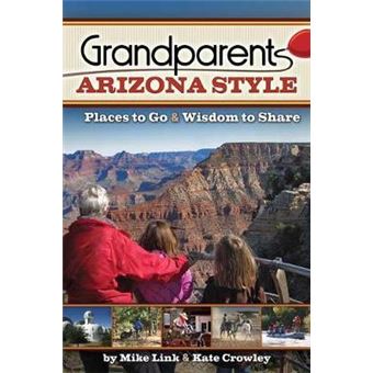 Grandparents Arizona Style Places To Go  Wisdom To Share Grandparents With Style - 1