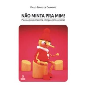 Não Minta Pra Mim! Psicologia Da Mentira E Linguagem Corporal - 1