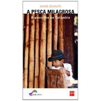 A Pesca Milagrosa. A Guerrilha Na Colombia - 1
