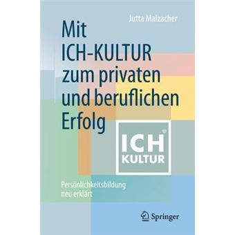 Mit Ichkultur Zum Privaten Und Beruflichen Erfolg Persnlichkeitsbildung Neu Erklrt - 1