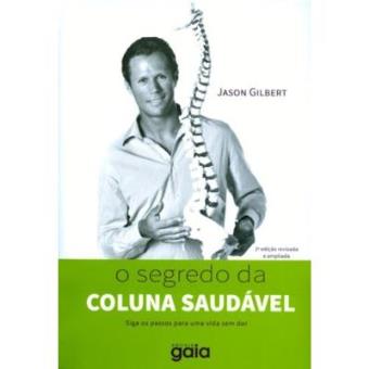 O Segredo Da Coluna Saudável. Siga Os Pessoa Para Uma Vida Sem Dor - 1