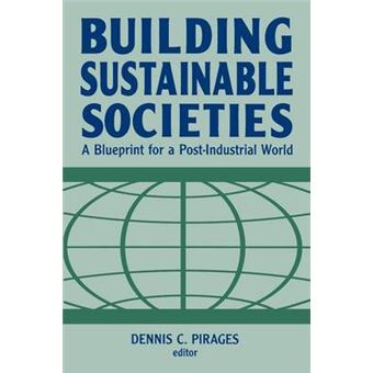 Building Sustainable Societies - A Blueprint for a Post-Industrial World - Paperback - 1996 - 1
