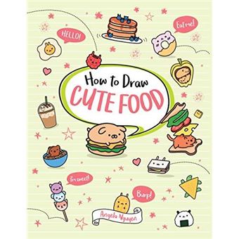 How To Draw Cute Food 3 By Angela Nguyen Paperback Book - 1