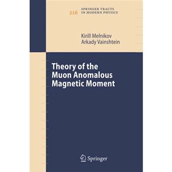 Theory of the Muon Anomalous Magnetic Moment - Paperback - 2010 - 1