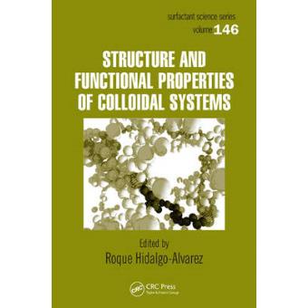 Structure and Functional Properties of Colloidal Systems - Hardback - 2009 - 1