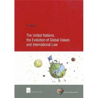 The United Nations, the Evolution of Global Values and International Law - 1
