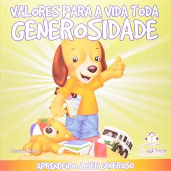 Valores Para a Vida Toda. Generosidade - 1