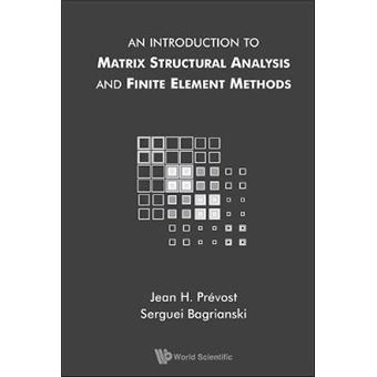 An Introduction To Matrix Structural Analysis And Finite Element Methods - 1