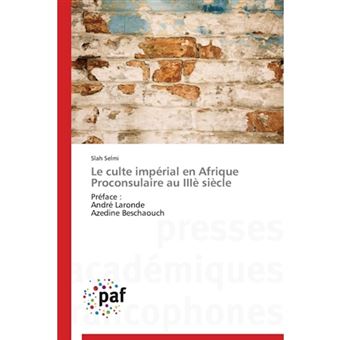 Le Culte Imperial En Afrique Proconsulaire Au Iiie Siecle - Paperback / softback - 2014 - 1