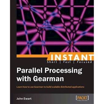 Instant Parallel Processing with Gearman - Paperback - 2013 - 1
