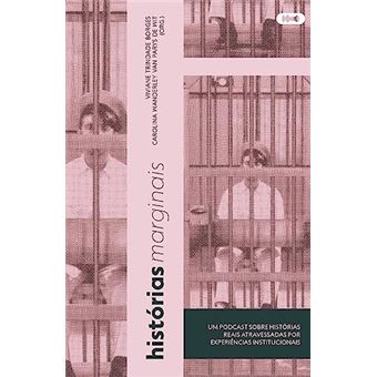Histórias Marginais: Um Podcast Sobre Histórias Reais Atravessadas Por Experiências Institucionais - 1