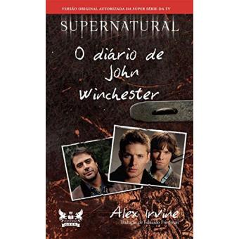 Supernatural. O Diário de John Winchester - 1