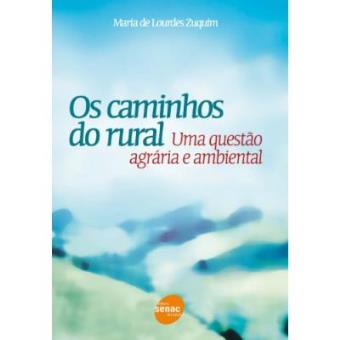 OS Caminhos Do Rural : Uma Questao Agraria E Ambiental - 1