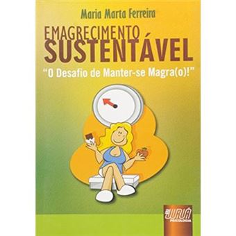Emagrecimento Sustentável. O Desafio De Manter-Se Magra(O)! - 1