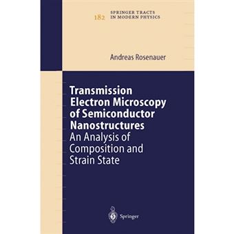 Transmission Electron Microscopy of Semiconductor Nanostructures - An Analysis of Composition and Strain State - Paperback - 2013 - 1