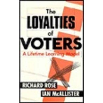 The Loyalties of Voters - A Lifetime Learning Model - Hardback - 1990 - 1