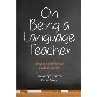 On Being a Language Teacher - A Personal and Practical Guide to Success - Paperback - 2014 - 1