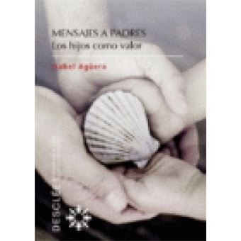 Mensajes a padres : los hijos como valor - 1