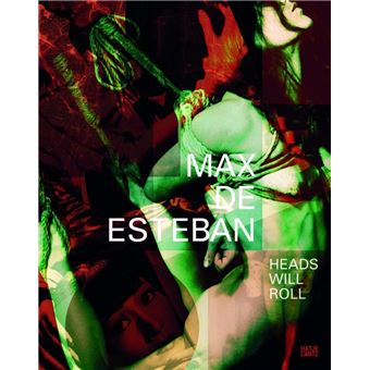 Max de Esteban - Heads Will Roll - Hardback - 2014 - 1