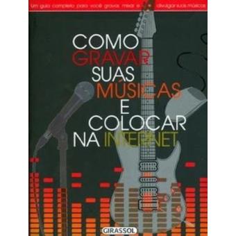 Como Gravar Suas Músicas E Colocar Na Internet - 1