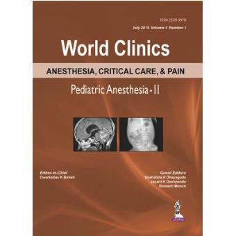 World Clinics Anesthesia, Critical Care & Pain Pediatric Anesthesia-ii - 1